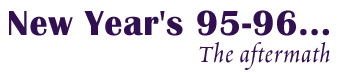 New Year's 96-96.. The Aftermath